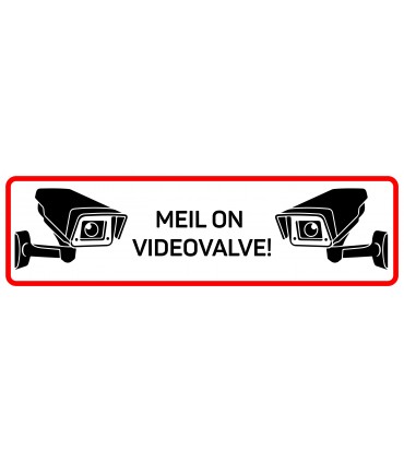 "Videovalve " hoiatav silt
