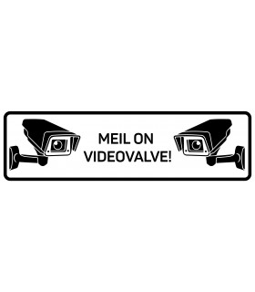 "Videovalve " hoiatav silt